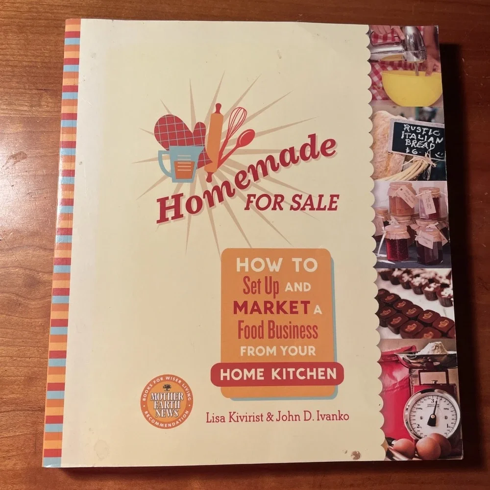 Homemade for Sale How to Set up and Market a Food Business from Your Home Kitche